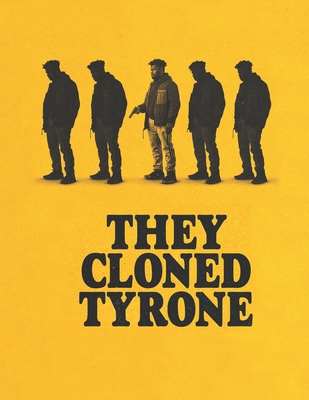 They Cloned Tyrone: The Screenplay B0DMTLZPH7 Book Cover