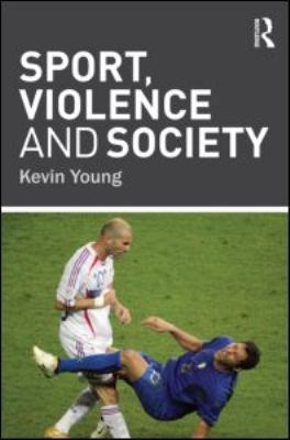 Sport, Violence and Society B00A2MVJ1U Book Cover