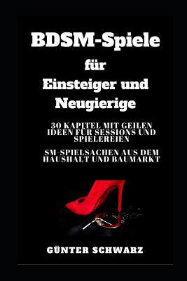 BDSM-Spiele für Einsteiger und Neugierige: 30 K... [German] 1973551330 Book Cover