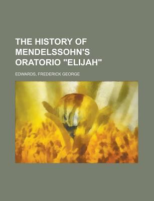 The History of Mendelssohn's Oratorio "Elijah" 1236711874 Book Cover