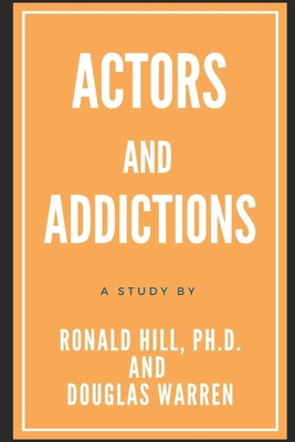 Actors And Addictions B08XZV3X26 Book Cover