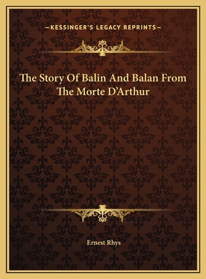 The Story Of Balin And Balan From The Morte D'A... 1169569250 Book Cover