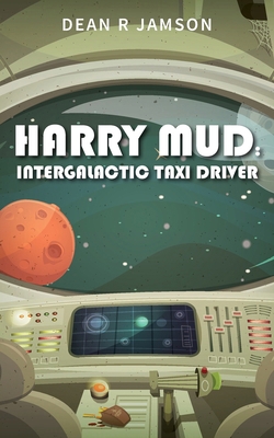 Harry Mud Intergalactic Taxi Driver 1835632130 Book Cover