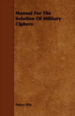 Manual For The Solution Of Military Ciphers 1443746738 Book Cover