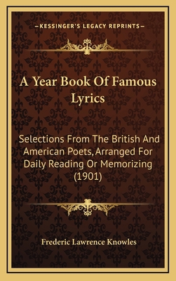 A Year Book of Famous Lyrics: Selections from t... 1164798235 Book Cover