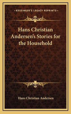 Hans Christian Andersen's Stories for the House... 116338349X Book Cover