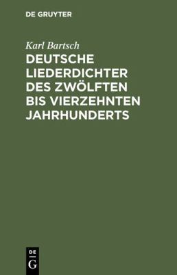 Deutsche Liederdichter des zwölften bis vierzeh... [German] 3111104923 Book Cover