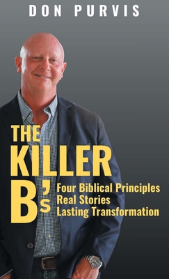 The Killer B's: Four Biblical Principles, Real ... B0HM9Q86SG Book Cover