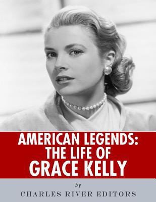 American Legends: The Life of Grace Kelly 1986390195 Book Cover