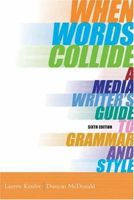 When Words Collide: A Media Writer S Guide to G... 053456206X Book Cover