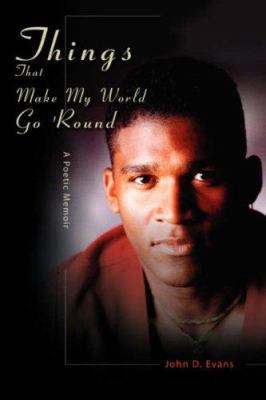 Things That Make My World Go 'Round: A Poetic M... 0595457959 Book Cover