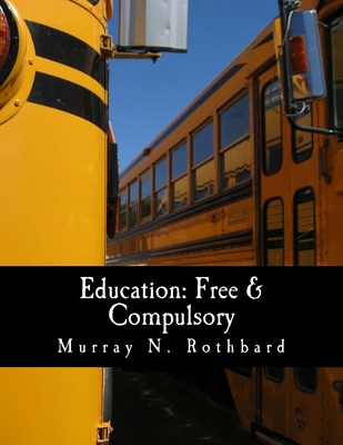 Education: Free & Compulsory (Large Print Edition) [Large Print] 1479265047 Book Cover