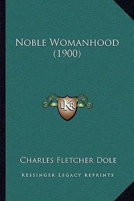 Noble Womanhood (1900) 1164826719 Book Cover