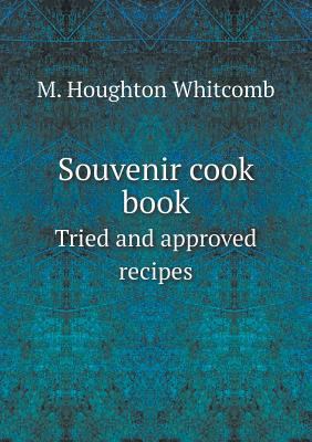 Souvenir cook book Tried and approved recipes 5518901550 Book Cover