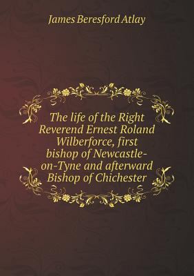 The life of the Right Reverend Ernest Roland Wi... 5518538294 Book Cover