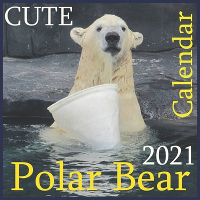 Paperback CUTE Polar Bear: 2021 Wall & Office Calendar, 12 Month Calendar Book