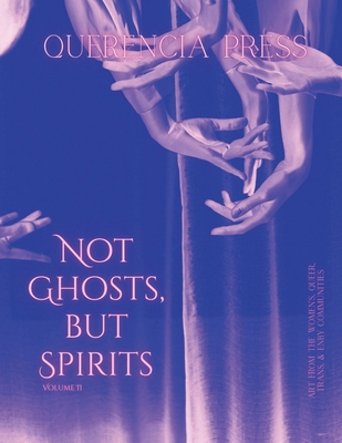 Not Ghosts, But Spirits II: art from the women'... 1959118439 Book Cover