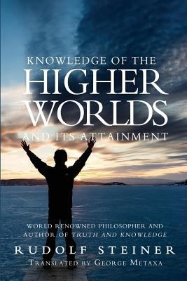 Knowledge of the Higher Worlds and Its Attainment 1460948556 Book Cover