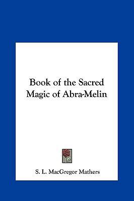 Book of the Sacred Magic of Abra-Melin 1161357580 Book Cover