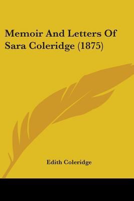 Memoir And Letters Of Sara Coleridge (1875) 0548752761 Book Cover