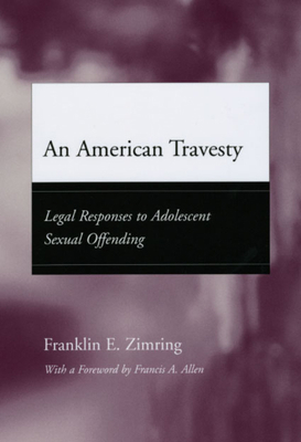 An American Travesty: Legal Responses to Adoles... 0226983579 Book Cover