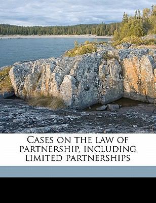 Cases on the law of partnership, including limi... 1178170837 Book Cover