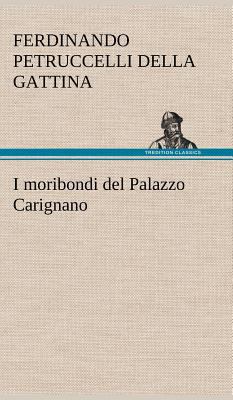 I moribondi del Palazzo Carignano [German] 3849123561 Book Cover