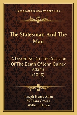 The Statesman And The Man: A Discourse On The O... 1167181263 Book Cover