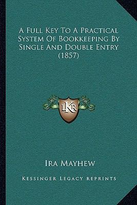 A Full Key To A Practical System Of Bookkeeping... 116525901X Book Cover