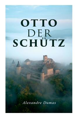 Otto der Schütz: Historischer Roman [German] 8027313570 Book Cover