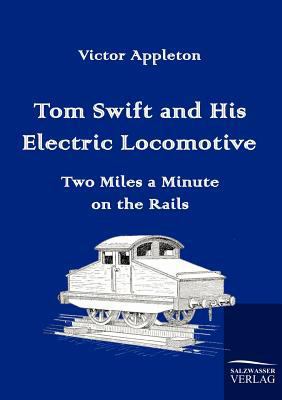 Tom Swift and His Electric Locomotive 3861953692 Book Cover