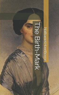 The Birth-Mark 1697553591 Book Cover