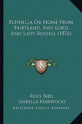 Elfinella Or Home From Fairyland, And Lord And ... 1166040151 Book Cover