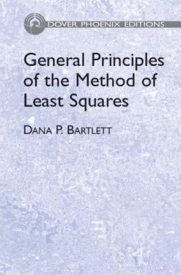 General Principles of the Method of Least Squar... 0486450791 Book Cover