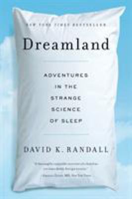 Dreamland: Adventures in the Strange Science of... 0393345866 Book Cover