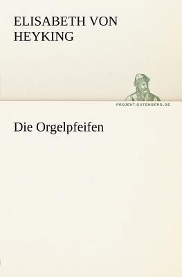 Die Orgelpfeifen [German] 3842405820 Book Cover