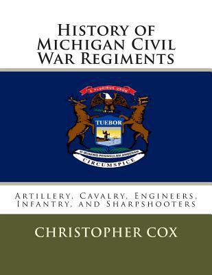 History of Michigan Civil War Regiments: Artill... 1492804738 Book Cover