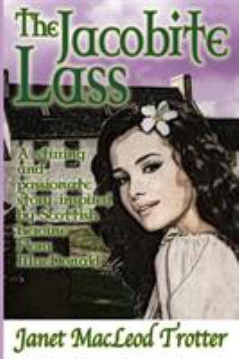 The Jacobite Lass: A stirring and passionate st... 1908359412 Book Cover