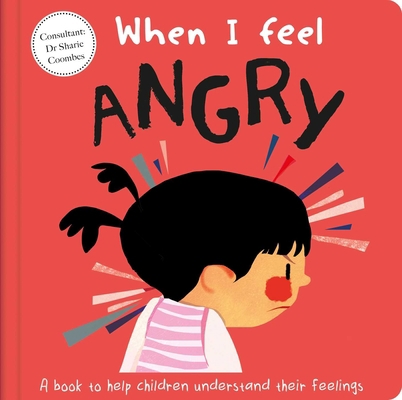 When I Feel Angry: A Book about Feelings 1839032499 Book Cover