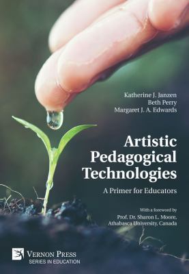 Artistic Pedagogical Technologies: A Primer for... 1622735331 Book Cover