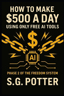The Freedom System: Phase 2: The $500 A Day System B0FX2HL6BL Book Cover