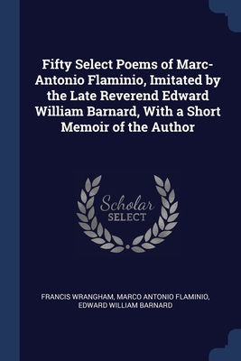 Fifty Select Poems of Marc-Antonio Flaminio, Im... 1376783223 Book Cover