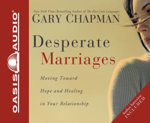 Desperate Marriages: Moving Toward Hope and Hea... 1598594834 Book Cover