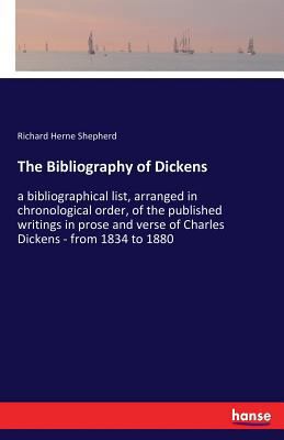 The Bibliography of Dickens: a bibliographical ... 3337368514 Book Cover