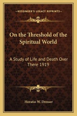 On the Threshold of the Spiritual World: A Stud... 1162736526 Book Cover