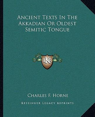 Ancient Texts In The Akkadian Or Oldest Semitic... 1162877391 Book Cover