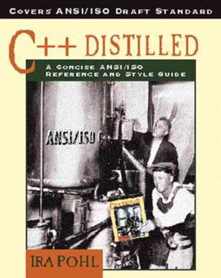 C++ Distilled: A Concise ANSI/ISO Reference and... 0201695871 Book Cover