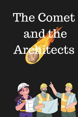 The Comet and the Architects B0DK3HKGZ9 Book Cover