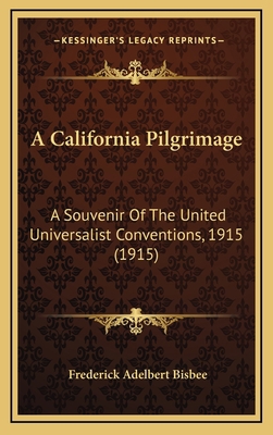A California Pilgrimage: A Souvenir of the Unit... 1164221418 Book Cover