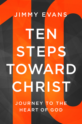 Ten Steps Toward Christ: Journey to the Heart o... 1945529253 Book Cover